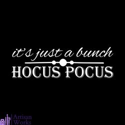 it's just a bunch hocus pocus svg, halloween svg, halloween trick svg