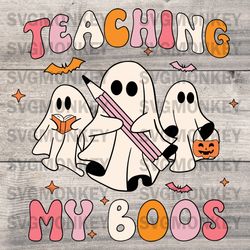 Teaching My Boos SVG Cute Ghost Teacher Halloween SVG DXF PNG EPS