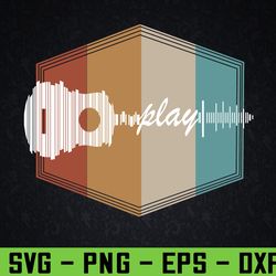 play acoustic guitar guitarist music lover band vintage svg, eps, png, dxf, digital download