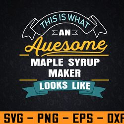 Funny Maple Syrup Maker Awesome Job Occupation Svg, Eps, Png, Dxf, Digital Download
