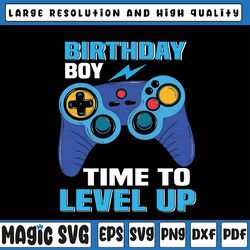 birthday boy time to level up video game boys svg, game controller svg, back to school png, digital download