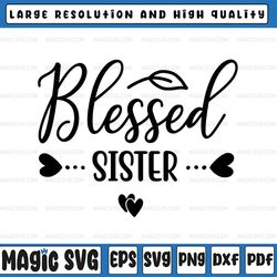 sisters svg, sisters, best friend svg, friends svg, family svg, siblings svg, sister squad svg, sister svg, blessed sist