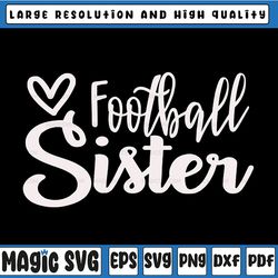 football sister svg, football svg, love football cut files, cheer sister svg, dxf, eps, png, football sis shirt design,
