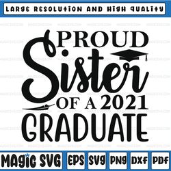 graduation svg, proud sister of a 2021 graduate svg, graduation cap svg, cut file, clip art, southern spark , svg png ep