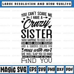 you can't scare me i have crazy sister who happens to cuss a lot svg,crazy sister svg, cool sister svg, national sisters