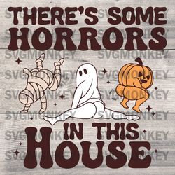 Theres Some Horrors In This House Funny Pumpkin SVG DXF PNG EPS