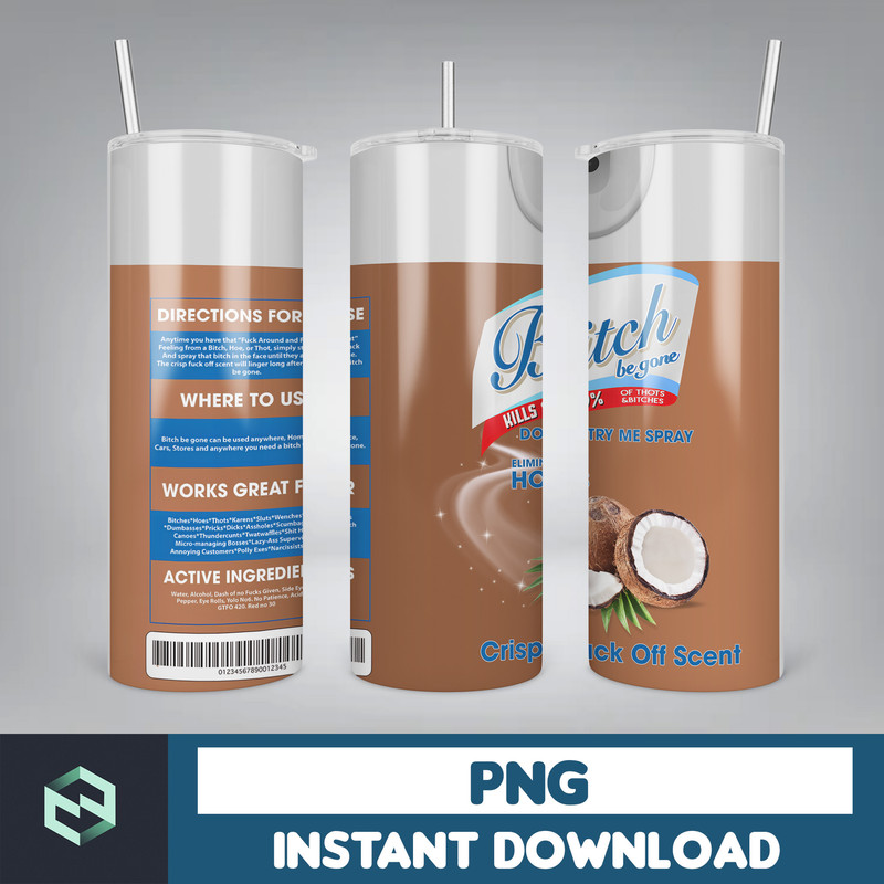Bitch Be Gone Png Tumbler, Bitch Spray Tumbler Designs, Eliminates Hoes, Crisp Fuck off scent, Lysol bitch spray (19).jpg