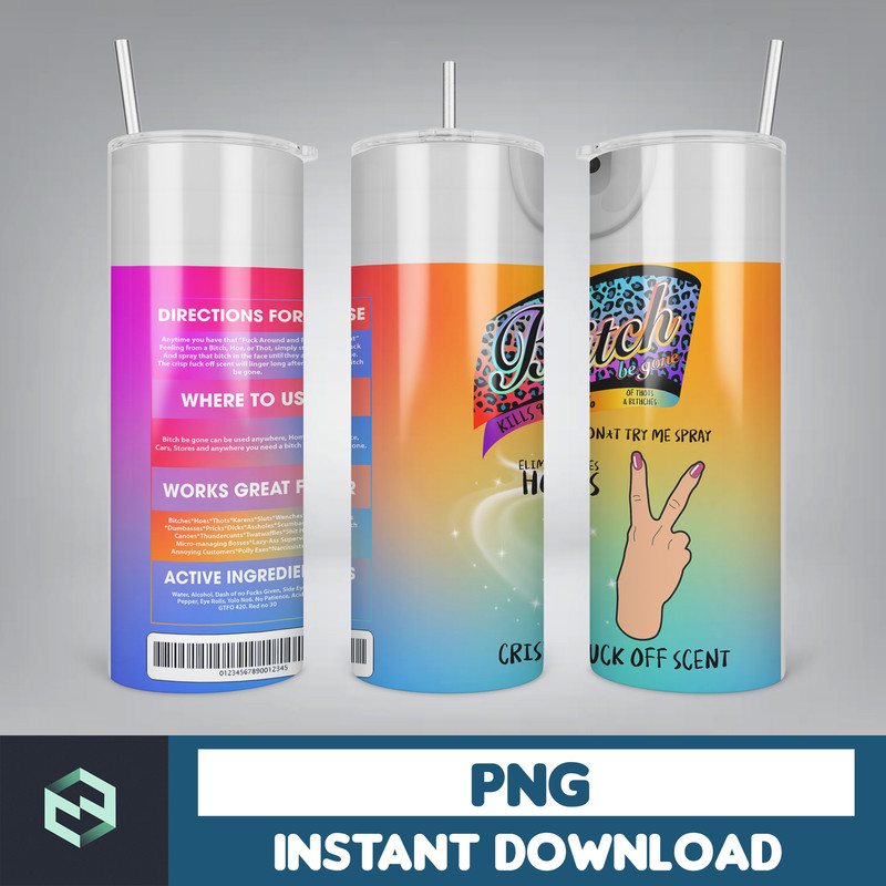 Bitch Be Gone Png Tumbler, Bitch Spray Tumbler Designs, Eliminates Hoes, Crisp Fuck off scent, Lysol bitch spray (22).jpg