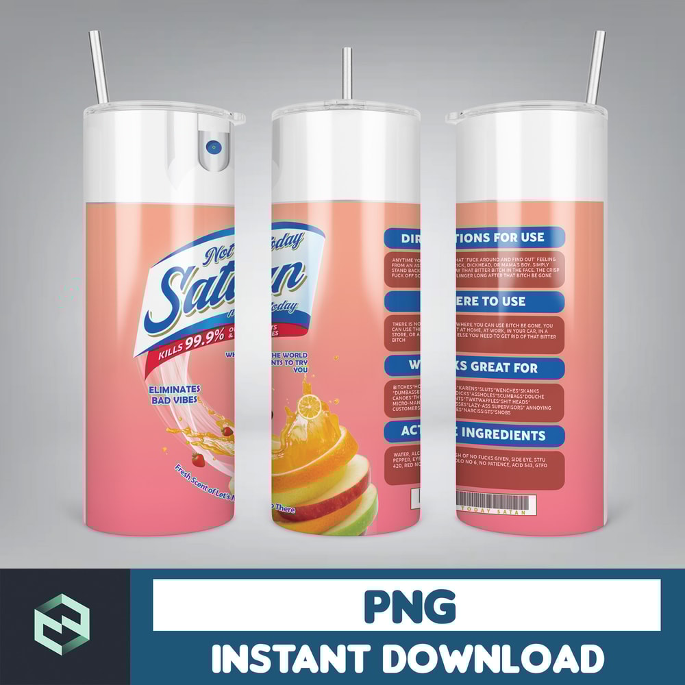 Designs Not Today Satan Spray, Bitch Spray Be Gone, Eliminates Hoes, Bitch Spray Tumbler Designs, Fuck Off Scent (13).jpg