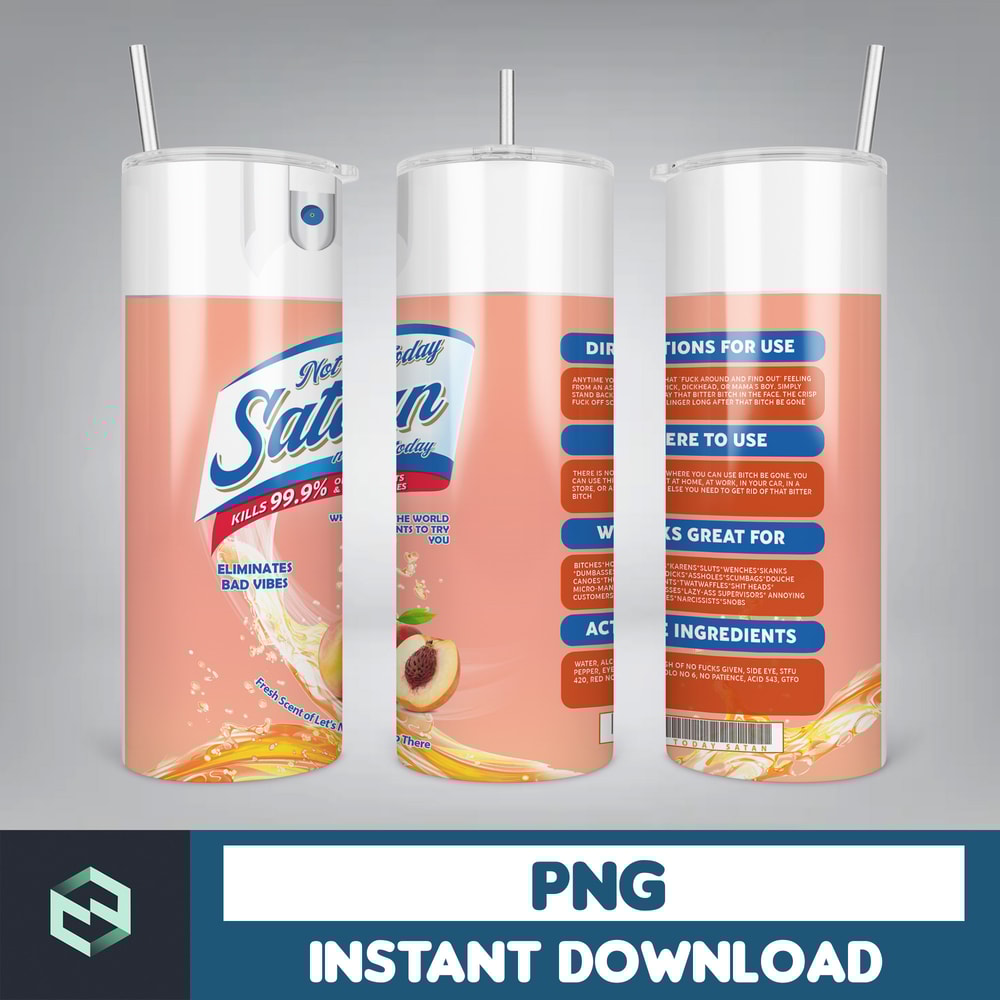 Designs Not Today Satan Spray, Bitch Spray Be Gone, Eliminates Hoes, Bitch Spray Tumbler Designs, Fuck Off Scent (15).jpg