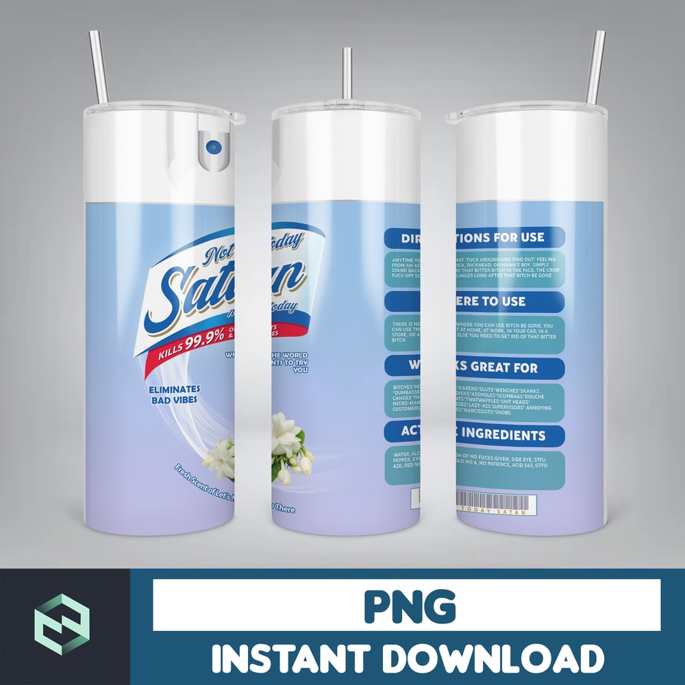 Designs Not Today Satan Spray, Bitch Spray Be Gone, Eliminates Hoes, Bitch Spray Tumbler Designs, Fuck Off Scent (20).jpg