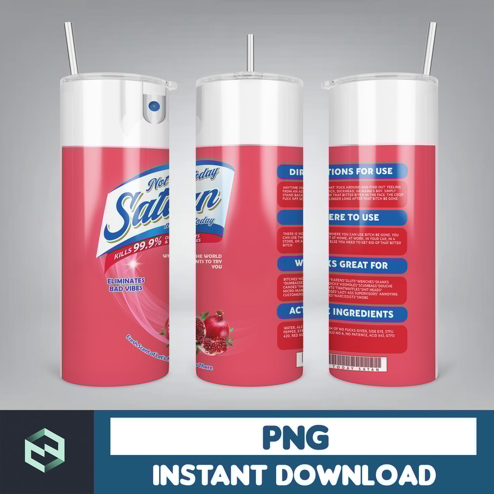 Designs Not Today Satan Spray, Bitch Spray Be Gone, Eliminates Hoes, Bitch Spray Tumbler Designs, Fuck Off Scent (28).jpg