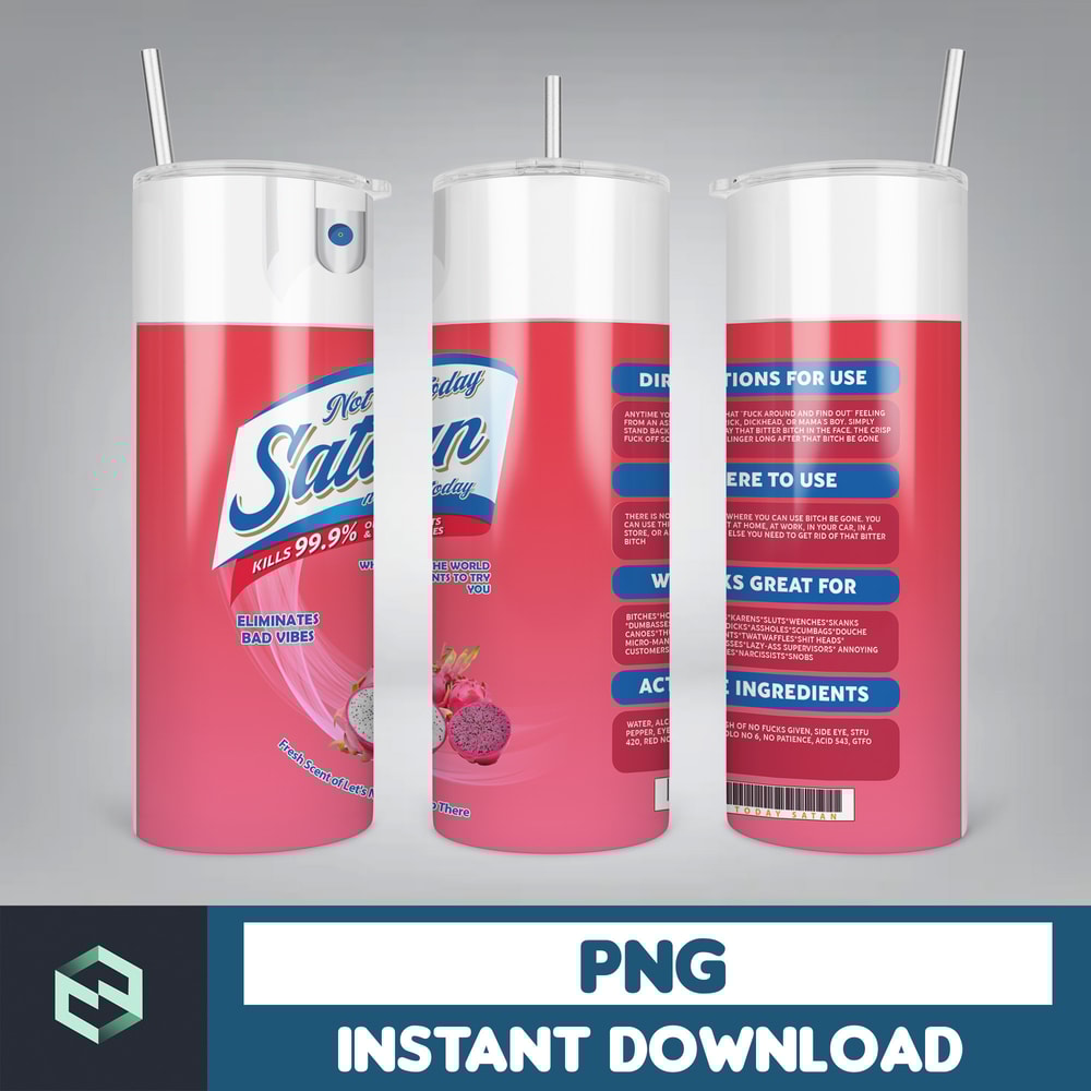 Designs Not Today Satan Spray, Bitch Spray Be Gone, Eliminates Hoes, Bitch Spray Tumbler Designs, Fuck Off Scent (9).jpg