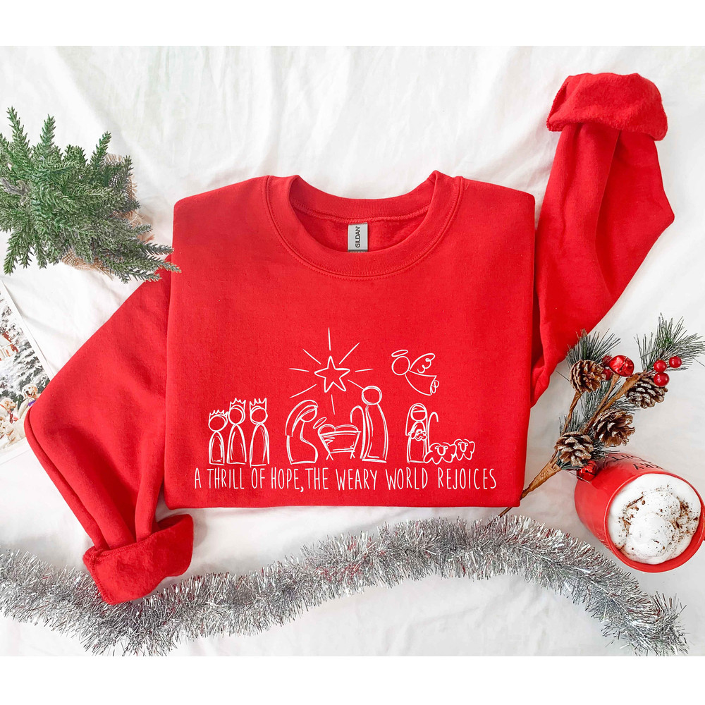 A Thrill Of Hope The Weary World Rejoices Sweatshirt Gift For Christians, Religious Christmas Gift, Nativity Hoodie,Jesus Is The Reason Gift - 4.jpg