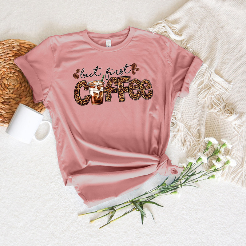 But First Coffee Leopard Shirt, Coffee Lover Shirt, Retro Coffee Shirt, Funny Coffee Shirt, Coffee Lover Gift, Funny Gift for Coffee Lover - 2.jpg