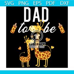 Dad To Be Giraffe Baby Shower Cute Svg, Fathers Day Svg