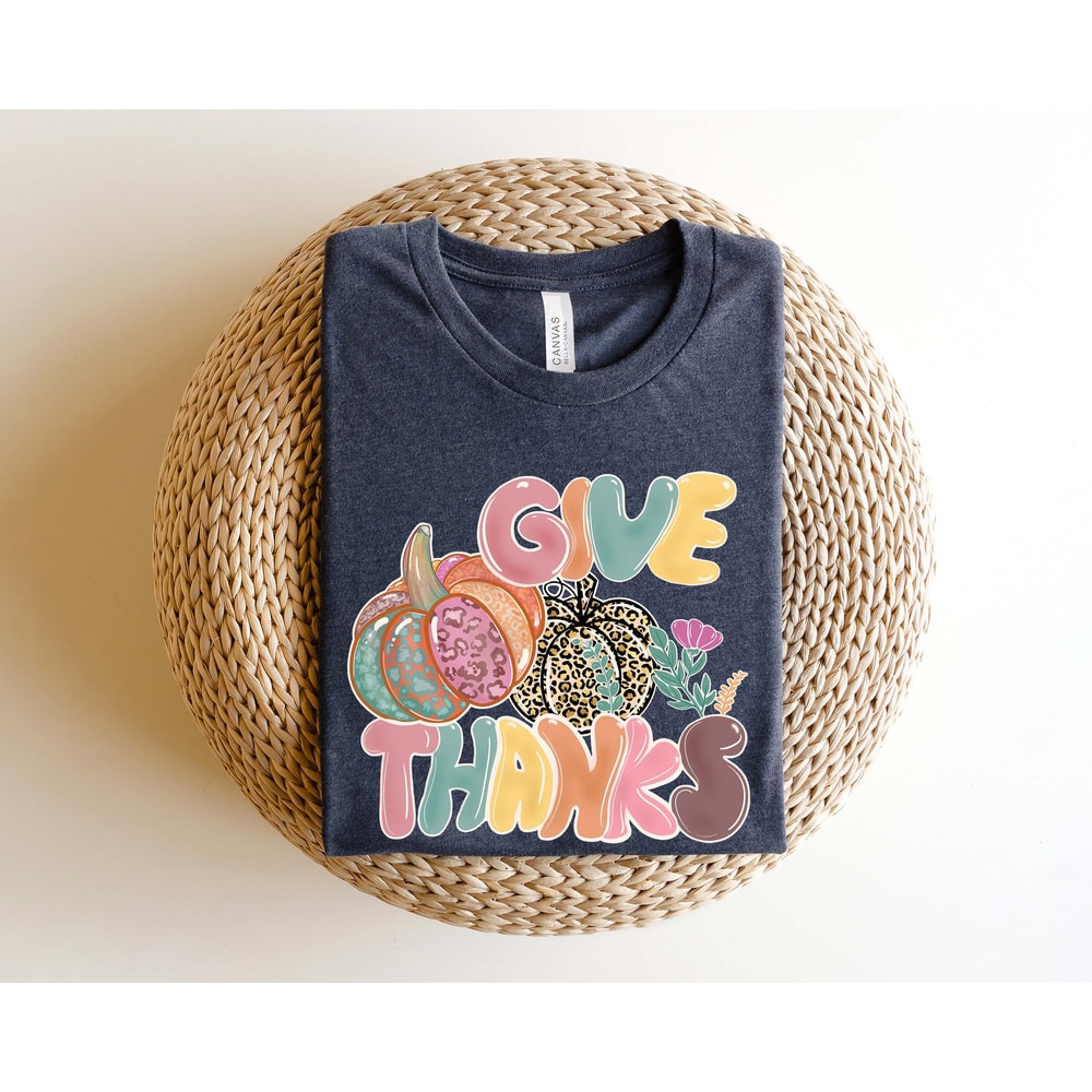 Give Thanks Sweatshirt, Thanks giving Tee, Thanks Giving, Thanks Giving Sweatshirt, Fall Hoodie, Thanksgiving Gift, Gift for Thanksgiving - 3.jpg