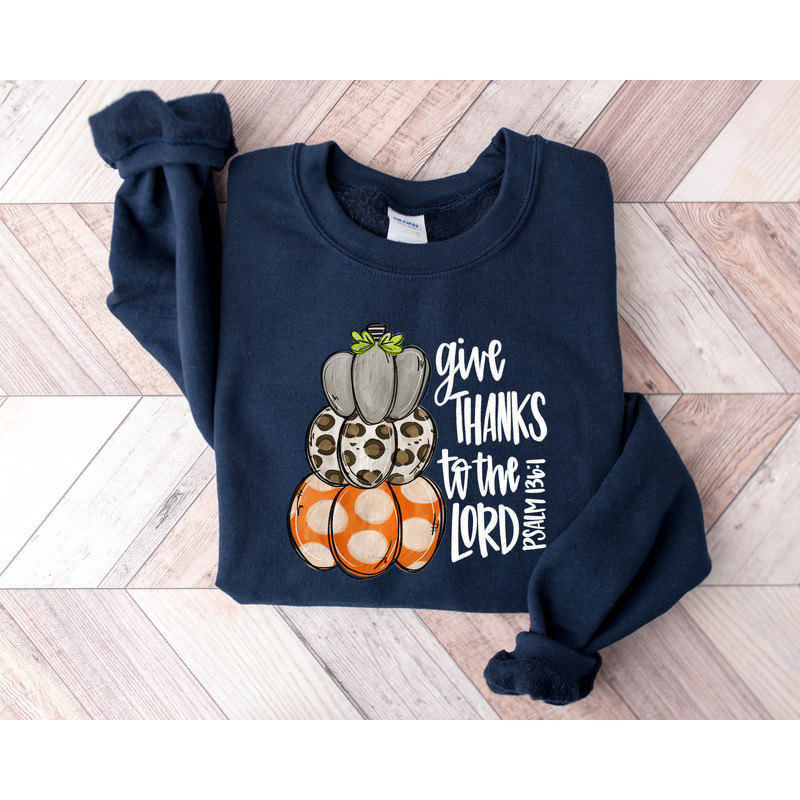 Give Thanks To The Lord Sweatshirt,Psalm 106,Give Thanks Bible Verse Quote,Christian Shirt,Thanksgiving blessed sweatshirt,Thankful Hoodie - 5.jpg