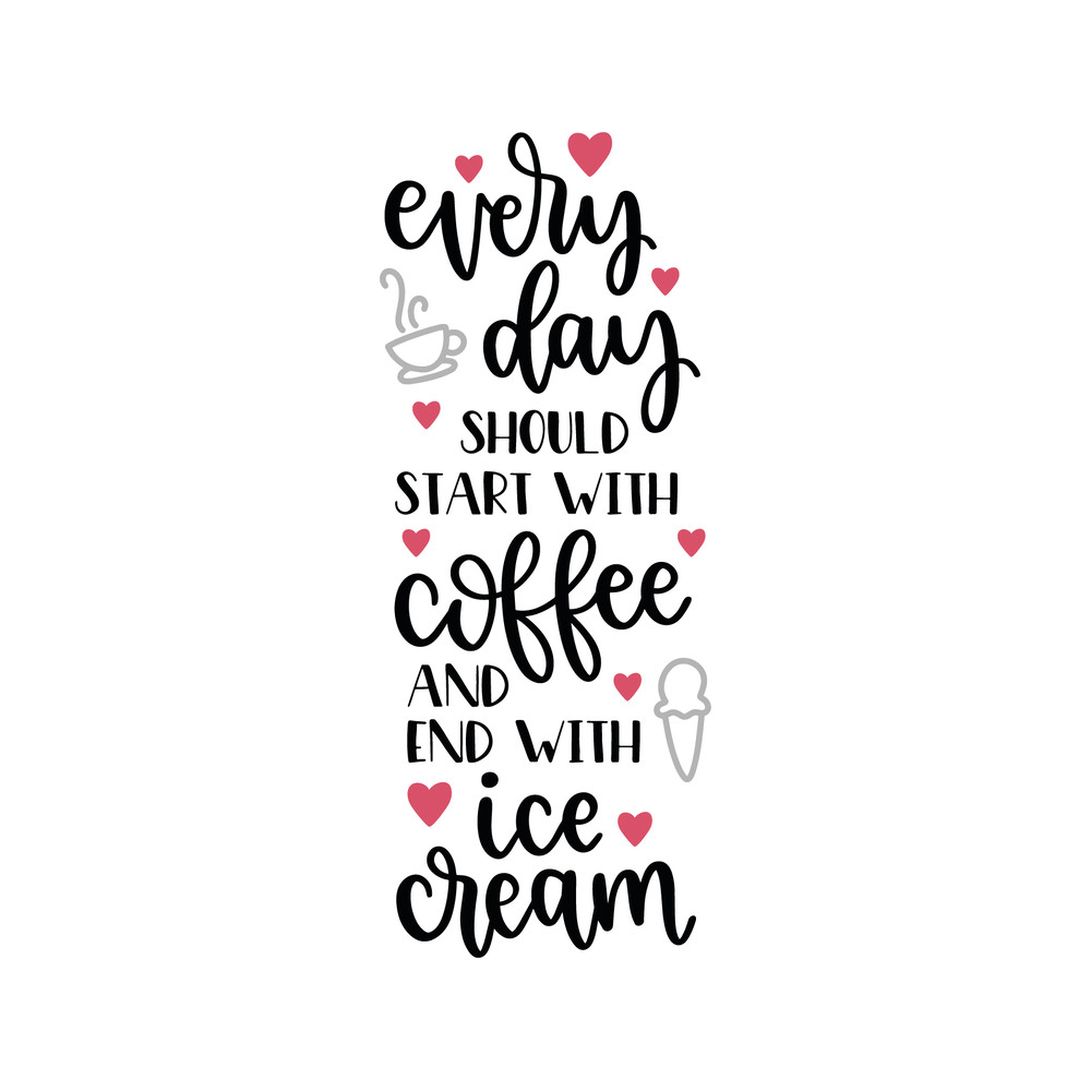 Start With Coffee And End With Ice Cream SVG Cut File.png