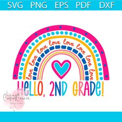 hello 2nd grade love rainbow back to school 100th days svg