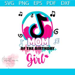 mom of the birthday girl music notes mother family mothers day svg