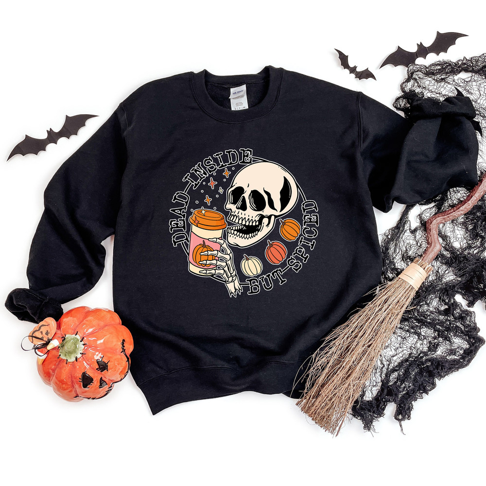 Dead Inside But Spiced Sweatshirt, Halloween Skull Sweatshirt, Funny Halloween Shirt, Spooky Shirt, Halloween Shirt, Halloween Sweatshirt - 5.jpg