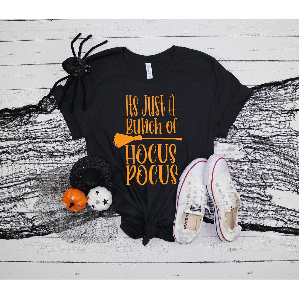 Its Just a Bunch of Hocus Pocus Shirt, Funny Halloween Shirts, Witch Shirt, Hocus Pocus Shirt, Basic Witch Shirt, Happy Halloween Shirt - 1.jpg