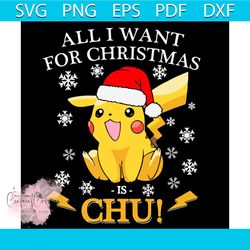 all i want for christmas is chu svg, christmas pikachu svg, christmas pokemon svg – svg secret shop, svg cricut, silhoue