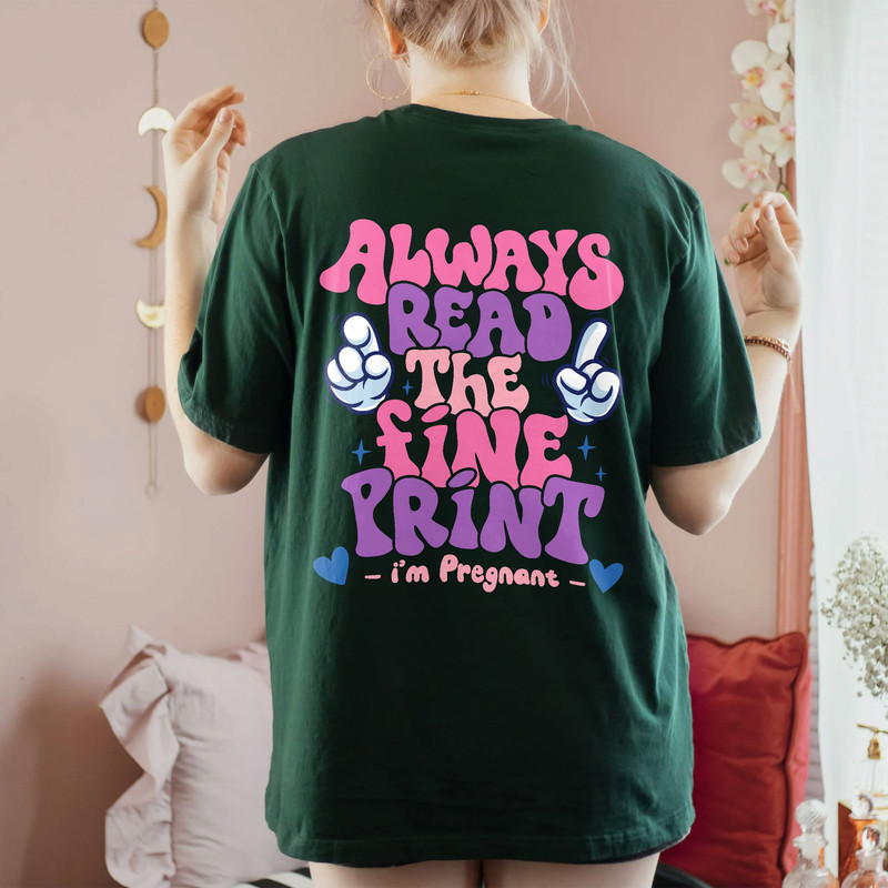Always Read The Fine Print Sweatshirt, Pregnancy Announcement Shirt, Pregnant Tee, New Mom Shirt, Pregnancy Reveal, Mom To Be Shirt - 4.jpg