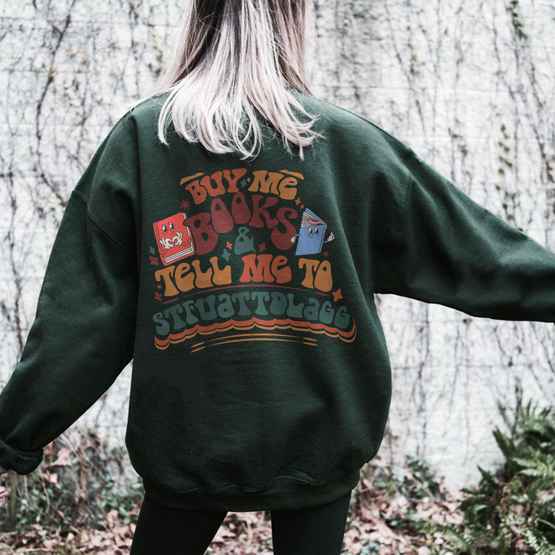 Buy Me Books and Tell Me To STFUATTDLAGG Sweatshirt, Bookish Gift, Booktok Merch, Spicy Books, Bookish Merch, Funny Reading Sweatshirt - 4.jpg