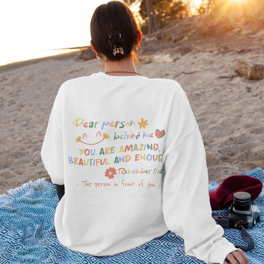 Dear Person Behind Me Hoodie Sweatshirt, Motivational Gift, Mental Health Shirt, Trendy Hoodie,Teacher Crewneck, Person Behind Me Shirt - 4.jpg