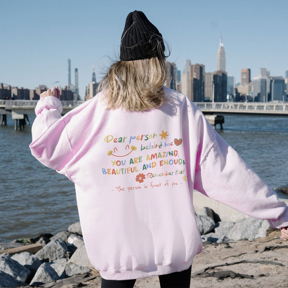 Dear Person Behind Me Hoodie Sweatshirt, Motivational Gift, Mental Health Shirt, Trendy Hoodie,Teacher Crewneck, Person Behind Me Shirt - 5.jpg