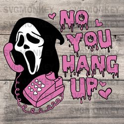 no you hang up png svg eps, funny horror scream png, horror movie halloween png, halloween gift svg dxf png eps