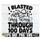 MR-492023225550-i-blasted-my-way-through-100-days-100th-day-of-school-svg-image-1.jpg