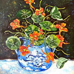 Nasturtium painting Original oil painting on canvas Floral painting Still life painting Flowers painting Bouquet paint