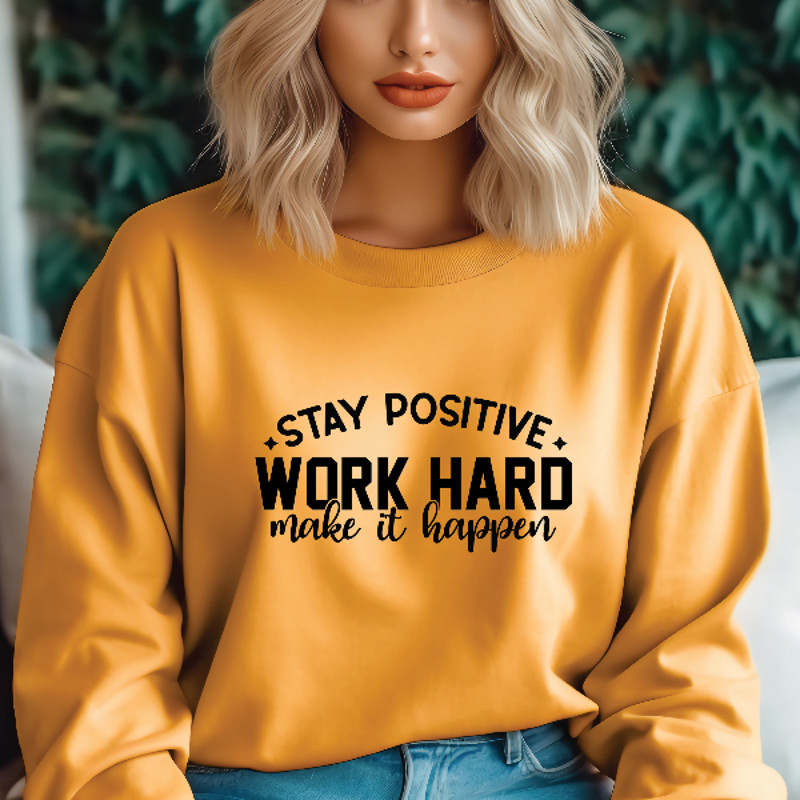 Stay positive work hard make it happen.png