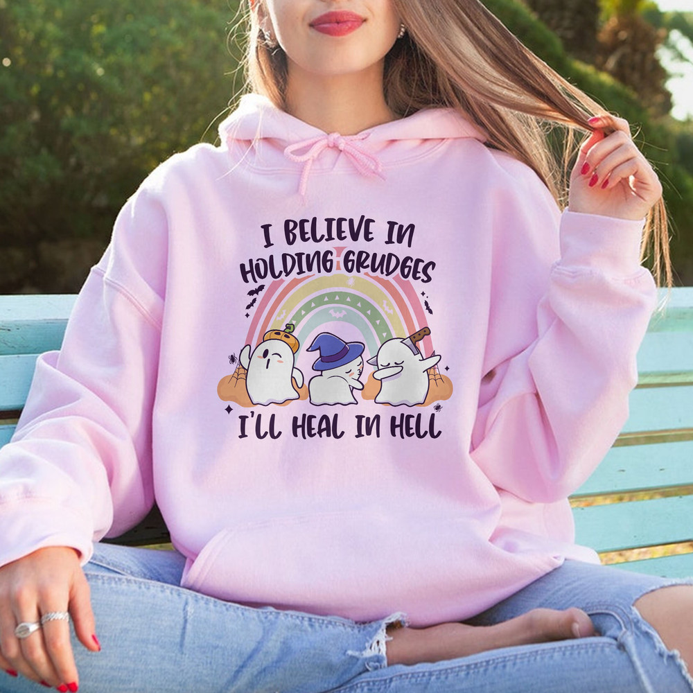 I Believe In Holding Grudges I'll Heal In Hell Sweatshirt, Grudges T Shirt, Cute Little Ghost, Funny Sarcasm, Sassy Tshirt - 3.jpg