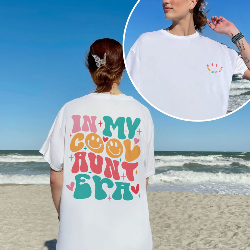 In My Cool Aunt Era Shirt, Cool Aunts Club TShirt, Aunt Sweatshirt, Auntie Shirts, Aunt Gift, Gift For Aunt, New Aunt Shirt Gift - 5.jpg