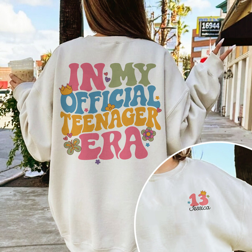 In My Official Teenager Era Sweatshirt, 13th Birthday Shirt, Teen Birthday Shirt Gift, Birthday Girl Tee, Girls Birthday Party Shirt - 1.jpg