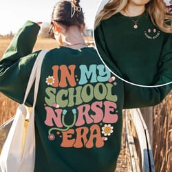 in my school nurse era sweatshirt, cute school nurse shirt, school nurse gift, nurse back to school