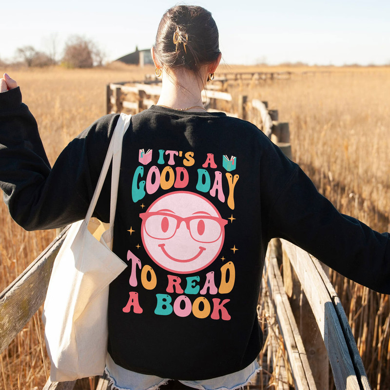 It’s A Good Day To Read A Book Sweatshirt, Reading Shirt, Bookish Hoodie, Book Lover Shirt, Gift For Book Lover Teacher, Librarian Gifts - 6.jpg