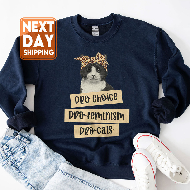 Pro Choice Pro Feminism Pro Cats Sweatshirt - Pro-Choice T-Shirt - Abortion Rights Tee - Reproductive Rights Tee - Abortion Protest T-Shirt - 3.jpg