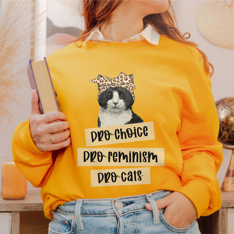 Pro Choice Pro Feminism Pro Cats Sweatshirt - Pro-Choice T-Shirt - Abortion Rights Tee - Reproductive Rights Tee - Abortion Protest T-Shirt - 4.jpg