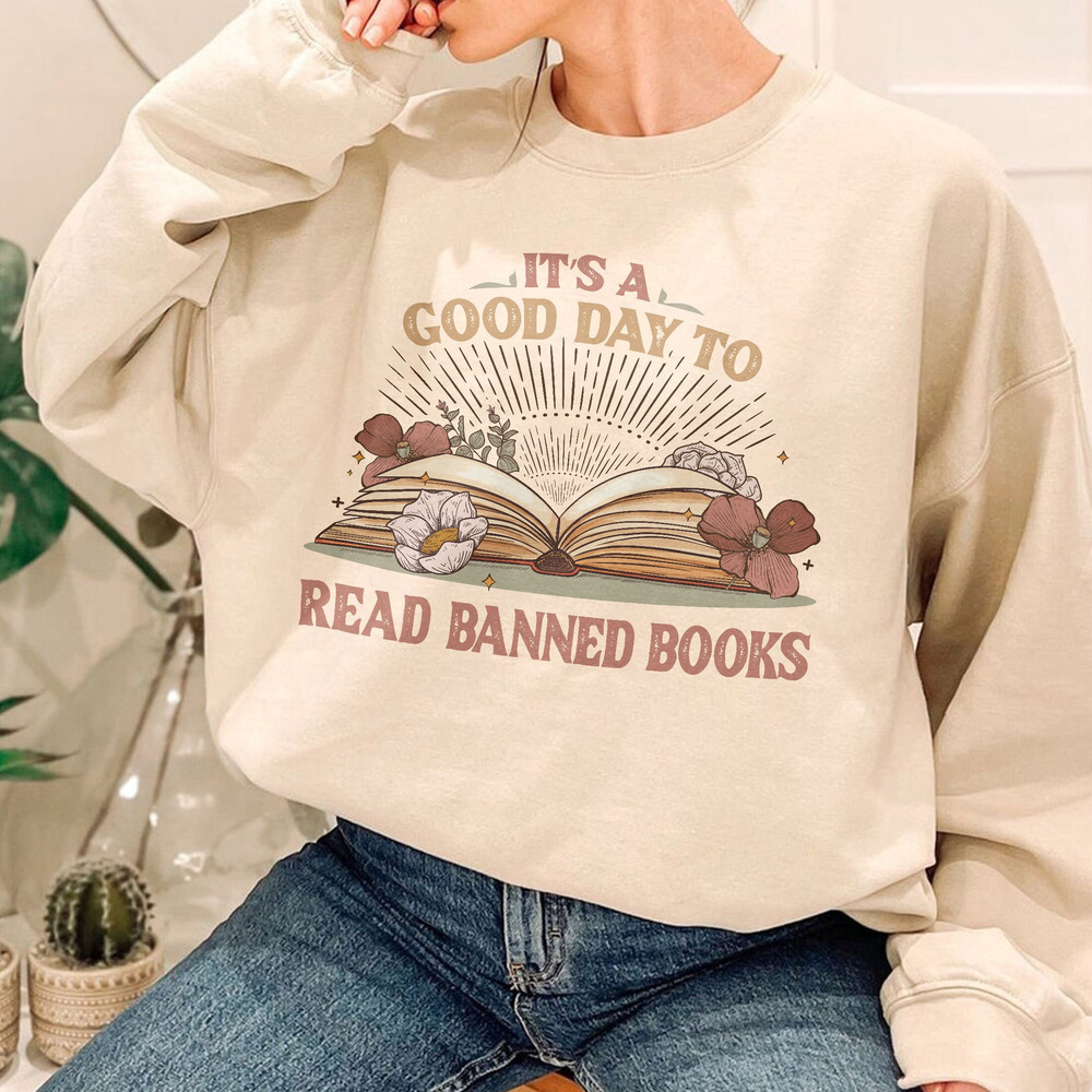 Read Banned Books Sweatshirt, Banned Books Shirt, Reading Shirt, Book Lover Tee,Librarian Gift,It’s A Good Day To Read Banned Books,Bookworm - 1.jpg