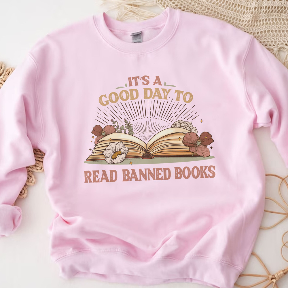 Read Banned Books Sweatshirt, Banned Books Shirt, Reading Shirt, Book Lover Tee,Librarian Gift,It’s A Good Day To Read Banned Books,Bookworm - 4.jpg