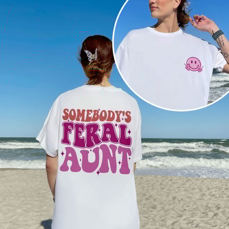 Somebody’s Feral Aunt Shirt, Aunt Shirt, In My Cool Aunt Era, Auntie Shirts, Gift For Aunt, New Aunt Shirt Gift, Cool Aunts Club - 5.jpg
