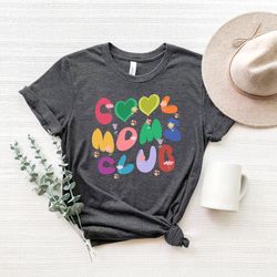 colorful cool moms club shirt for mother,mom shirt,cool mom shirt, mother days gift, gift for mom, cool moms club,cool m