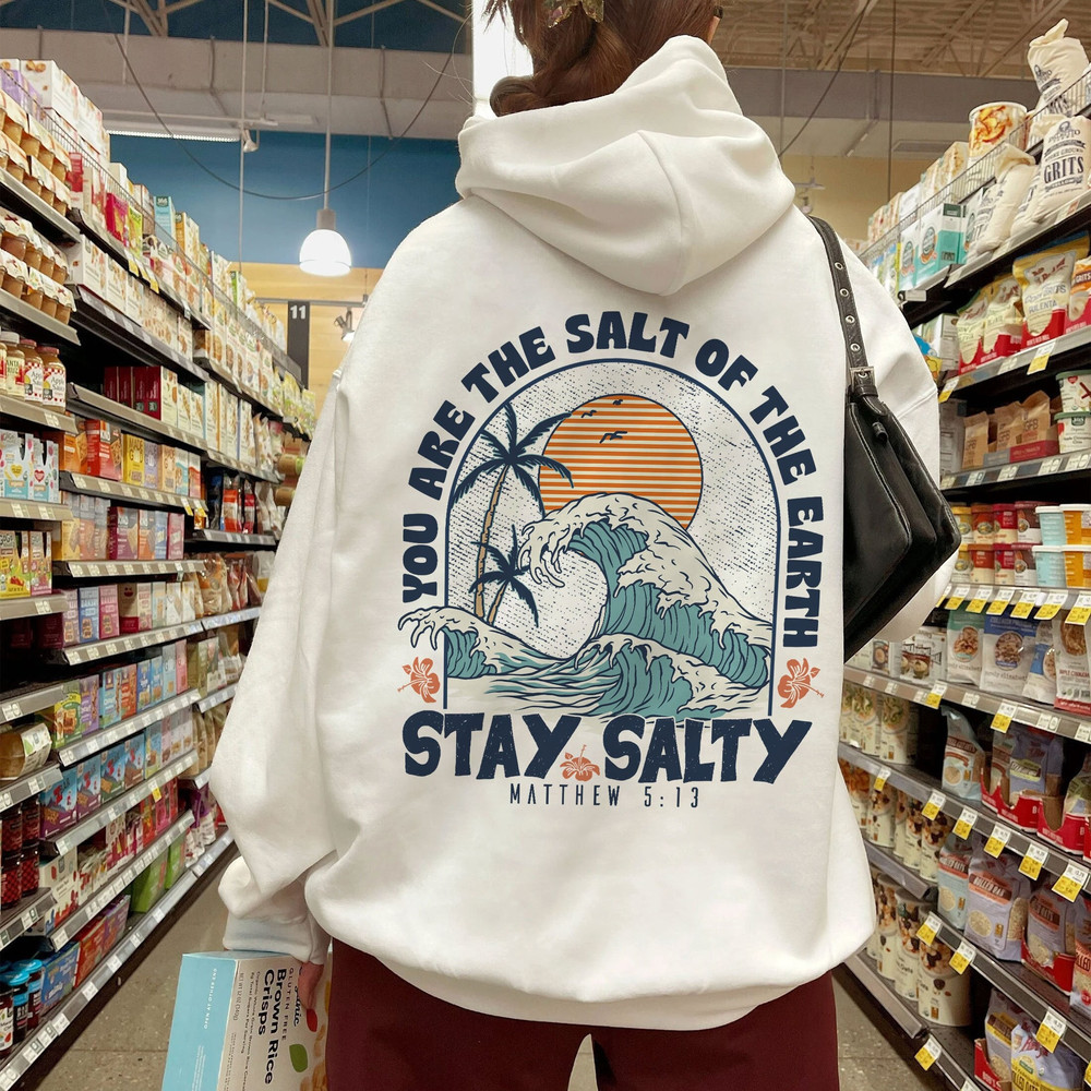 Stay Salty Jesus Shirts, Stay Salty Bible Verse Sweatshirt, Christian Apparel Gifts, Stay Salty Christian Shirt, Faith Based Shirt - 1.jpg