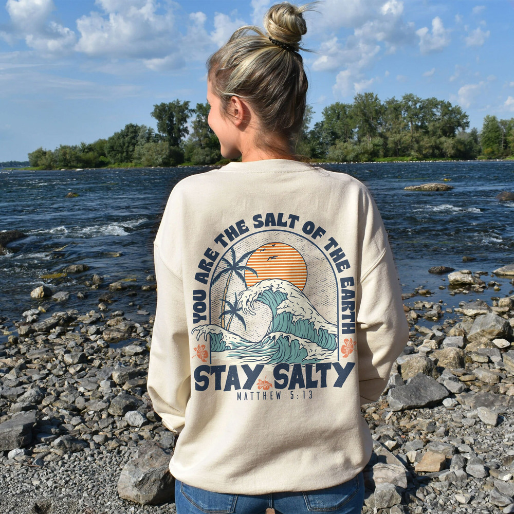 Stay Salty Jesus Shirts, Stay Salty Bible Verse Sweatshirt, Christian Apparel Gifts, Stay Salty Christian Shirt, Faith Based Shirt - 3.jpg