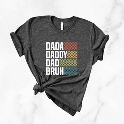 dada daddy dad bruh, father's day shirt, dad life shirt, sarcastic dad shirt, funny bruh shirt, father's day gift, dad s